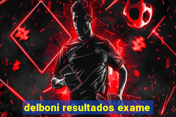 delboni resultados exame